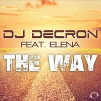 The Way - DJ Decron & Raindropz! & Elena