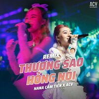 Thương Sao Hổng Nói - Hana Cẩm Tiên & ACV & DJ Trang Moon