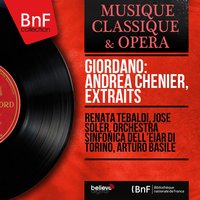 Andrea Chénier, Act IV: Benedico il destino! (Maddalena, Gérard, Chénier) - Renata Tebaldi & Arturo Basile & Jose Soler & Orchestra Sinfonica dell'EIAR di Torino & Ugo Savarese & Умберто Джордано
