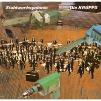 Stahlwerksinfonie A - Die Krupps