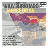 Messe, Op. 85: Credo - Michel Brodard & Katharina Beidler & Hans Gafner & Berner Symphonieorchester & Gabrieli-Chor Bern & Katharina Beidler, Michel Brodard, Berner Symphonieorchester, Gabrieli-Chor Bern, Hans Gafner