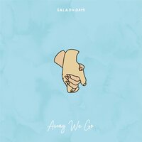 Away We Go - Some Place Else & Salad Days