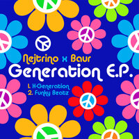 X-Generation - Baur & DJ Nejtrino