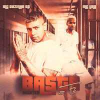 Basta Manter a Fé - Mc Duzinho SP & Mc Liro & Leo Square & Aluado