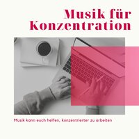 Leistungssteigerung am Arbeitsplatz - Konzentration Akademie
