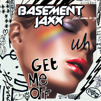 Get Me Off - Basement Jaxx