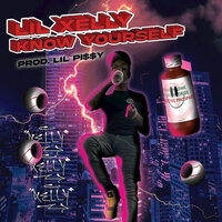 Know Yourself - Lil Pi$$Y & Lil Xelly
