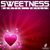 Sweetness - Martin Skills & Morgan Delcourt