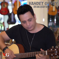 Ben Bu İstanbulu Yakar Giderim - Vahdet  Güney