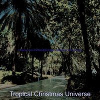 Christmas 2020 It Came Upon the Midnight Clear - Tropical Christmas Universe
