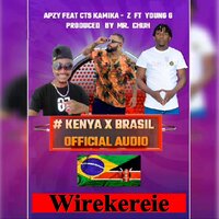 Wirekereie - cts kamika-z & Apzy king & Young G
