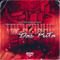 Trenzinho das Puta - mc thc & MC 22 & DJ ROBSON MV & Dj Lucas