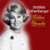 Letzte rose, martha, lass mich dir sagen - Anneliese Rothenberger