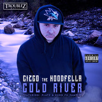 Cold River - Cizco The Hoodfella & Kung Fu Vampire & Playz