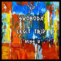 I Miss U - Legit Trip
