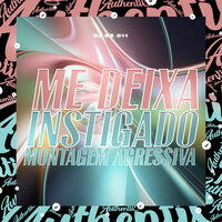 Me Deixa Instigado - Montagem Agressiva - DJ KS 011