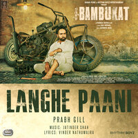 Langhe Paani (From "Bambukat" Soundtrack) - Prabh Gill with Jatinder Shah & Prabh Gill & Jatinder Shah