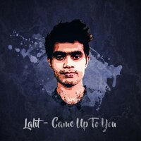Came Up to You - Lalit