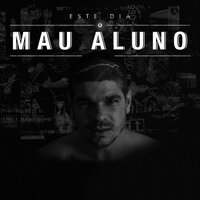 Este dia - Mlk Mau Aluno