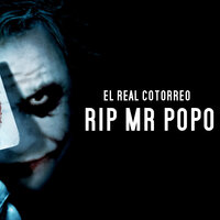 RIP Mr Popo - El Real Cotorreo