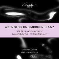 All-Night Vigil, Опус 37: IV. Svete tihiy - Chorwerk Ruhr & Florian Helgath & Сергей Васильевич Рахманинов