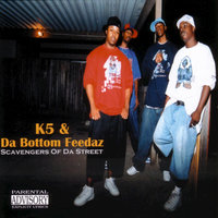 Bottom Feedaz - K5 & Da Bottom Feedaz & K5, Da Bottom Feedaz