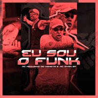 Eu Sou o Funk - MC Ryan SP & Mc Neguinho Do Kaxeta & Mc Ryan SP, Mc Neguinho do Kaxeta