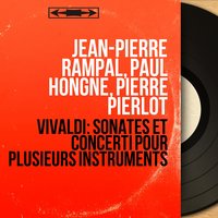 Trio Sonata for Flute, Bassoon and Continuo in A Minor, RV 86: II. Allegro - Jean-Pierre Rampal & Paul Hongne & Robert Veyron-Lacroix & Антонио Вивальди