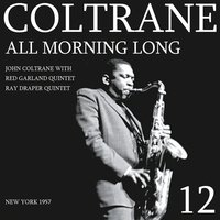 All Morning Long - John Coltrane & Mal Waldron Sextet