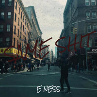 Same Shit - E Ness