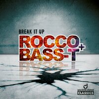 Break It Up - Rocco & Bass-T