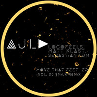 Move That Feet - Locofeels & Matt Klast & DJ Smilk