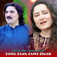 Zama Zaan Zama Zigar - Saima Naz & Sadiq Afridi
