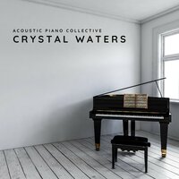 Relaxed Whispers - Acoustic Piano Collective
