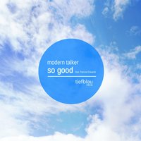 So Good - Modern Talker & Vanilla Ace & Donny Bravo & Patricia Edwards