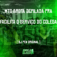 Mtg Brota Depilada pra Facilita o Serviço do Colega - DJ Pew Original