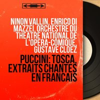 Tosca, Act II, Scene 5: "Qui va là ?" (Scarpia, Spoletta, Tosca) - Orchestre Du Theatre National De L'opera-comique & Gustave Cloëz & Ninon Vallin & Arthur Endrèze & Paul Léon Payen & Orchestre du Théâtre national de l'Opéra-Comique, Gustave Cloëz, Arthur Endrèze, Paul Léon Payen, Ninon Vallin & Джакомо Пуччини
