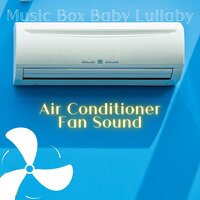 Quiet Moments - Air Conditioner Sound (Loopable) - Music Box Baby Lullaby