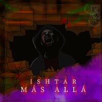 Más Alla - Ishtar