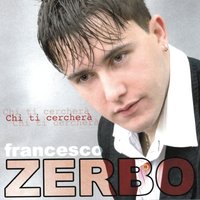Chi ti cerchera' - Francesco Zerbo