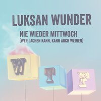 Mein schönstes Geburtstagslied - Luksan Wunder
