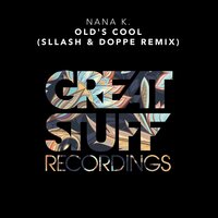 Old's Cool - Nana K. & Sllash