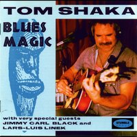 Blues Magic - Tom Shaka