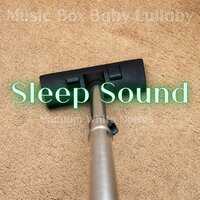 New Born, Vacuum Sound: Loopable - Music Box Baby Lullaby