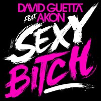 Sexy Bitch - David Guetta & Aliaune "Akon" Thiam & Abel Ramos