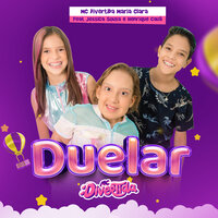 Duelar - Mc Divertida Maria clara & Jessica Sousa & Henrique Cauã
