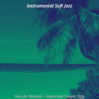 Magical Moods for Weekends - Instrumental Soft Jazz