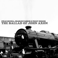 Under the Large Injector Steam-Valve - Ewan MacColl & Peggy Seeger & Charles Parker