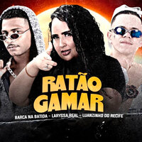 Ratão Gamar - Luanzinho do Recife & barca na batida & Laryssa Real