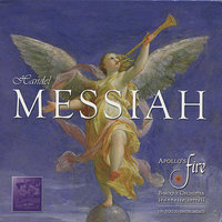 Messiah: Behold, I tell you a mystery - Apollo's Fire & Георг Фридрих Гендель